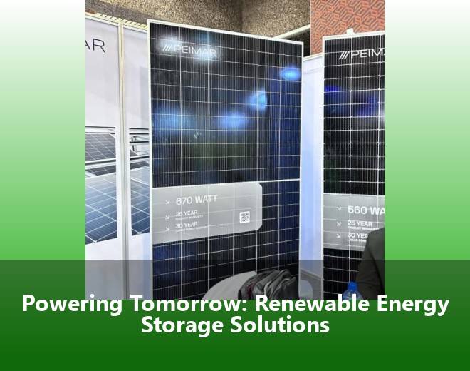 Powering Tomorrow: Renewable Energy Storage Solutions